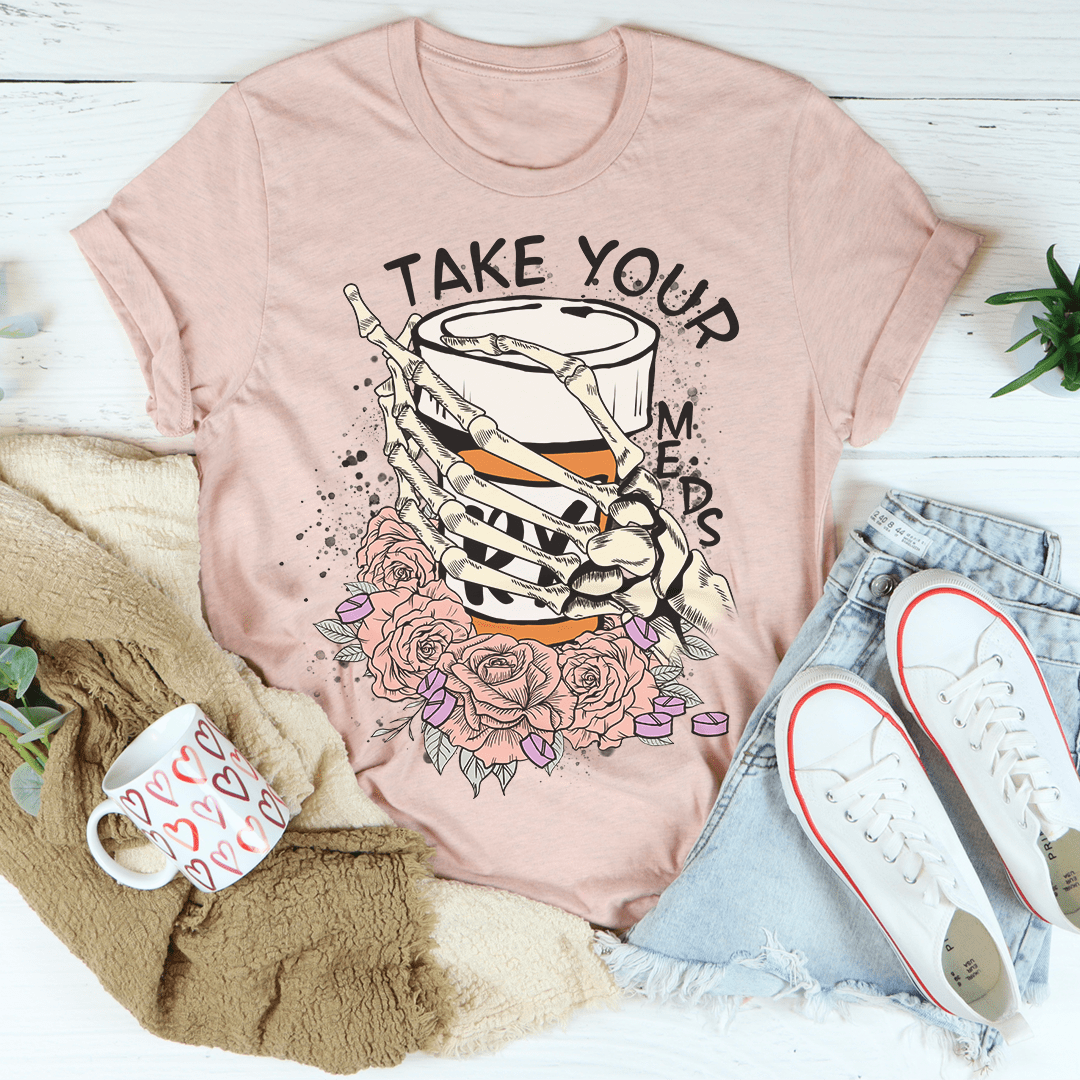 Take Your Meds T-Shirt-0