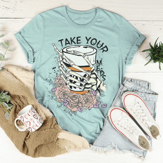 Take Your Meds T-Shirt-1